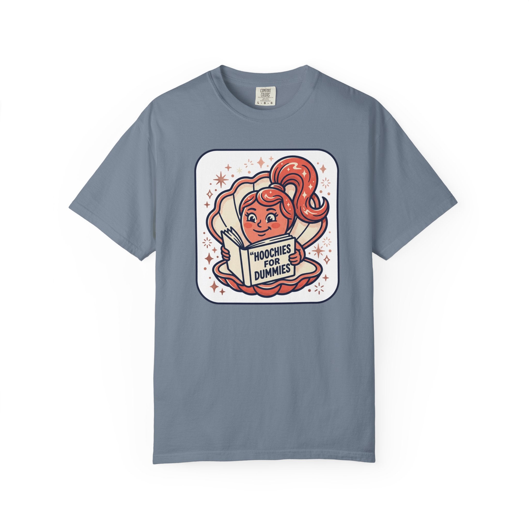 Unisex Garment-Dyed Hoochies for Dummies T-shirt