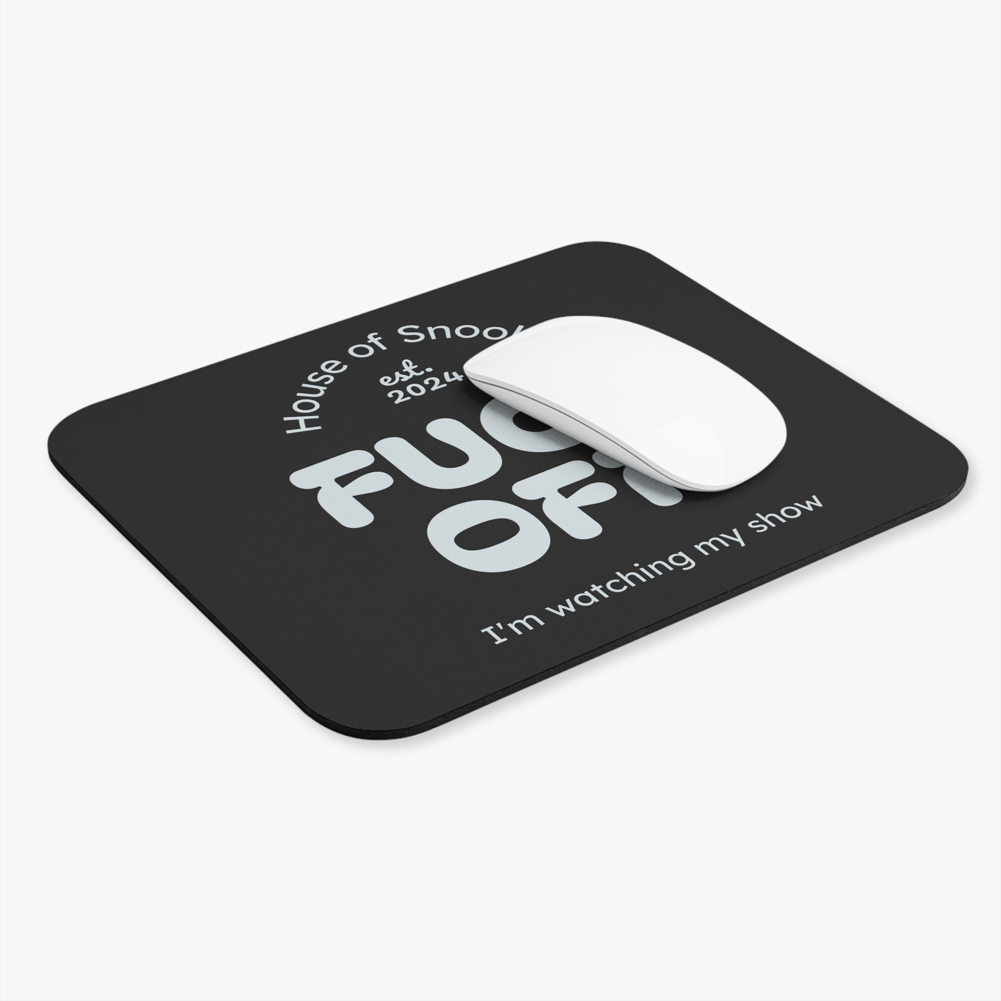 Funny 'Fuck Off I'm Watching My Show' Mouse Pad — Binge-Watcher Desk Mat